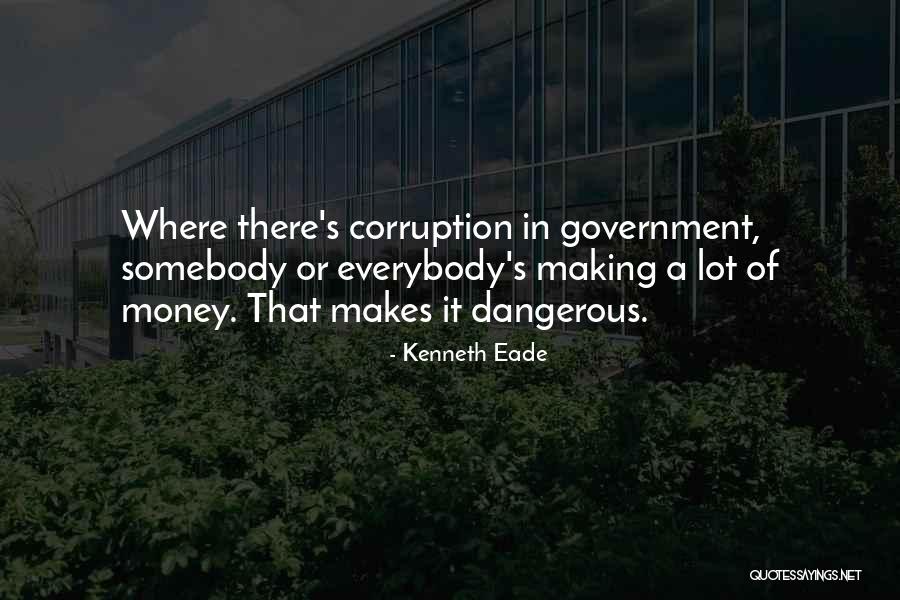 Corruption In Politics Quotes By Kenneth Eade