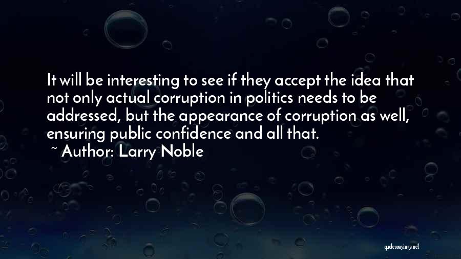 Corruption In Politics Quotes By Larry Noble