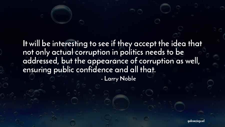 Corruption In Politics Quotes By Larry Noble