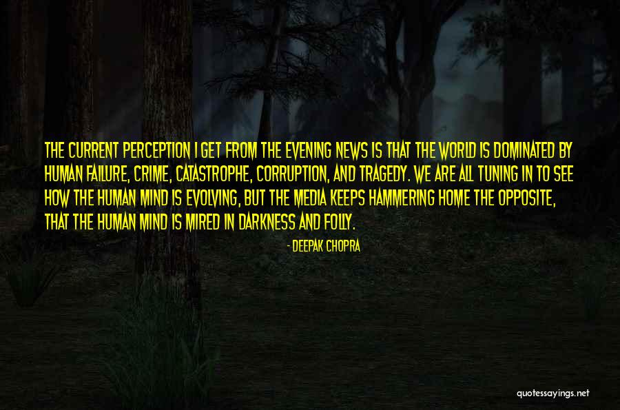 Corruption Media Quotes By Deepak Chopra Corruption Media Quotes By Deepak Chopra