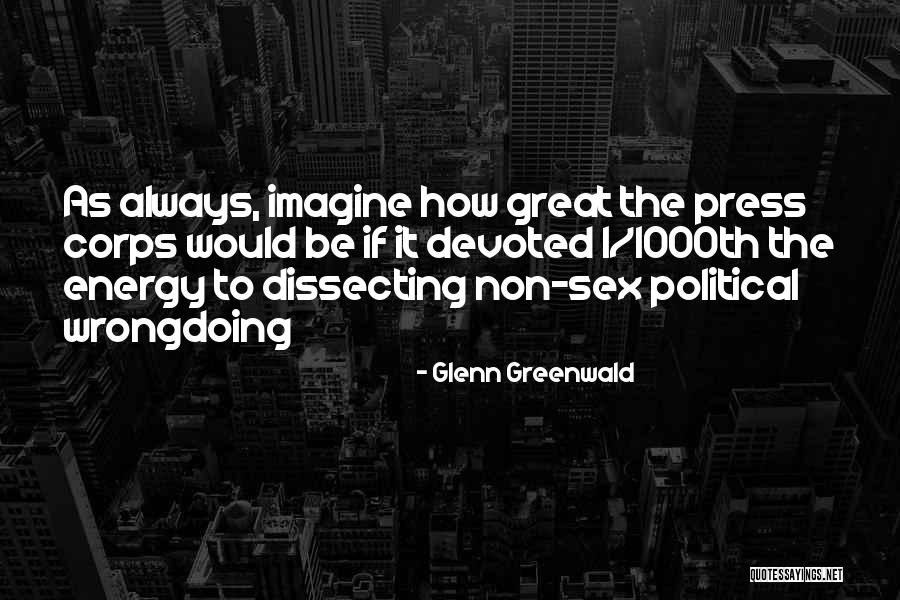 Corruption Media Quotes By Glenn Greenwald Corruption Media Quotes By Glenn Greenwald