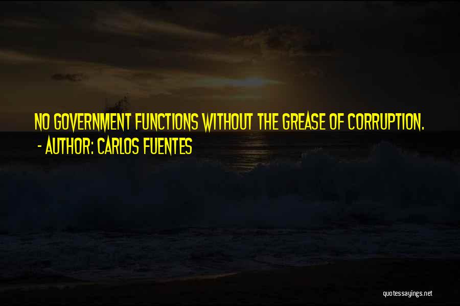 Corruption Of Government Quotes By Carlos Fuentes