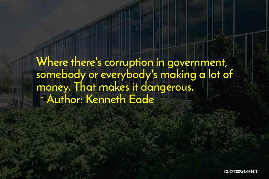 Corruption Of Government Quotes By Kenneth Eade