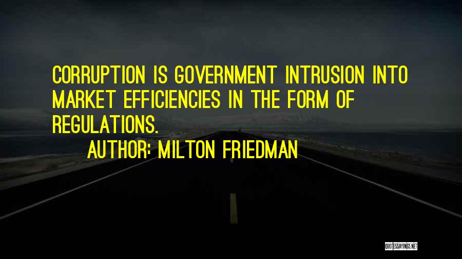 Corruption Of Government Quotes By Milton Friedman