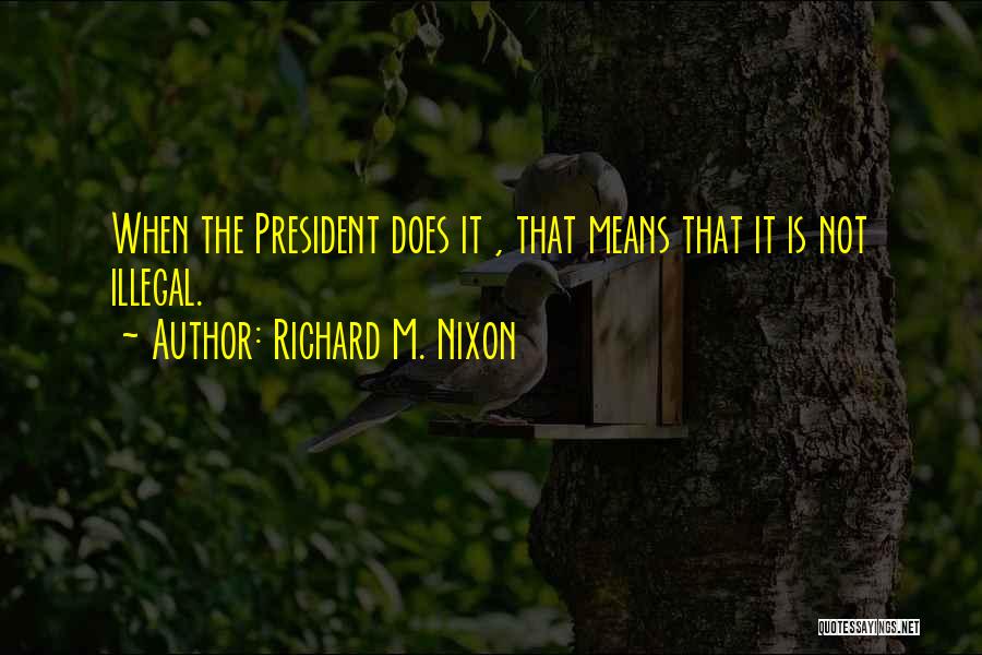 Corruption Of Government Quotes By Richard M. Nixon