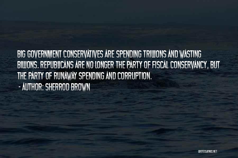 Corruption Of Government Quotes By Sherrod Brown