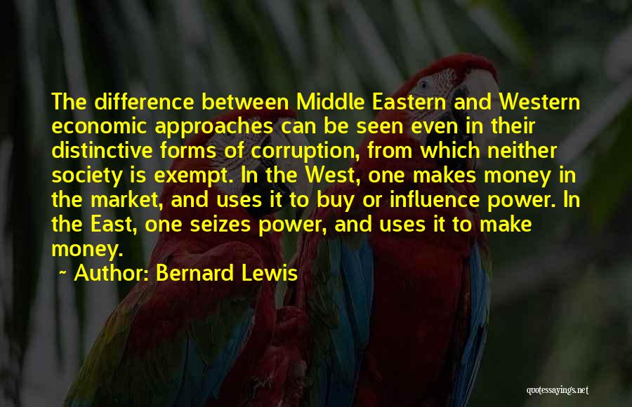 Corruption Of Money Quotes By Bernard Lewis