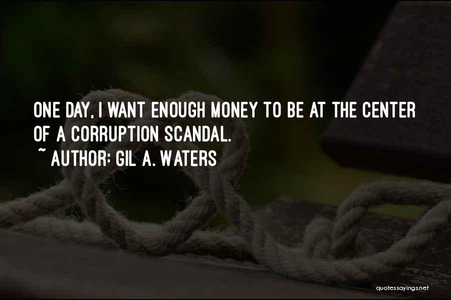 Corruption Of Money Quotes By Gil A. Waters