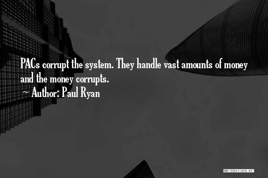 Corruption Of Money Quotes By Paul Ryan