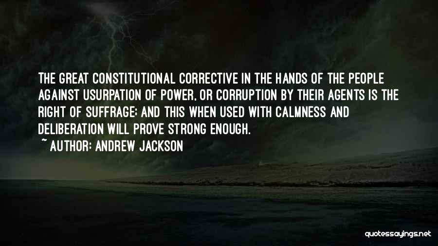 Corruption Of Power Quotes By Andrew Jackson