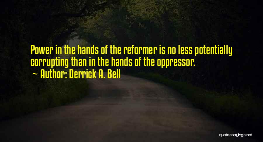 Corruption Of Power Quotes By Derrick A. Bell