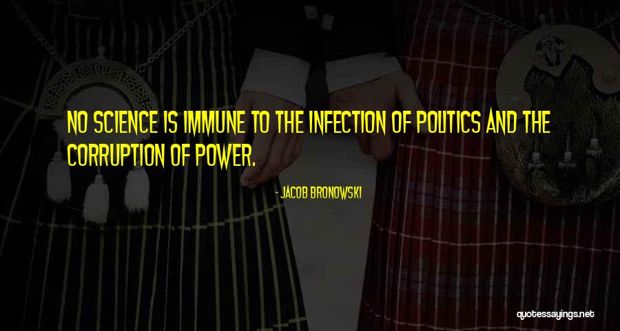 Corruption Of Power Quotes By Jacob Bronowski