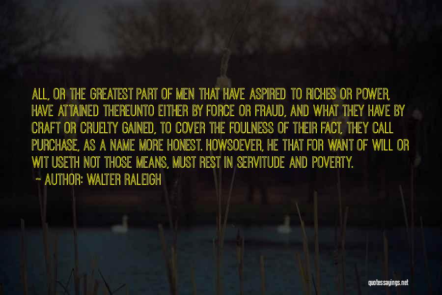 Corruption Of Power Quotes By Walter Raleigh