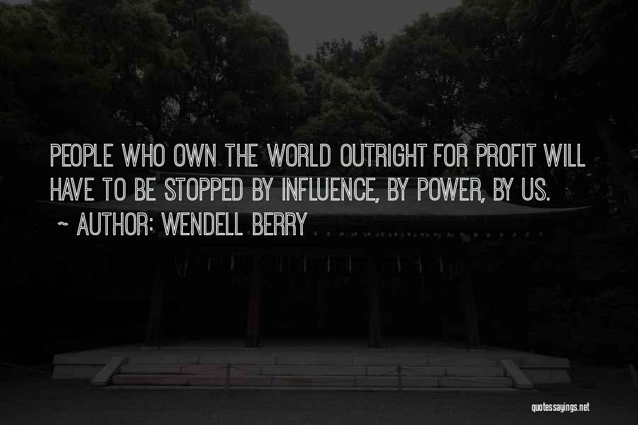 Corruption Of Power Quotes By Wendell Berry