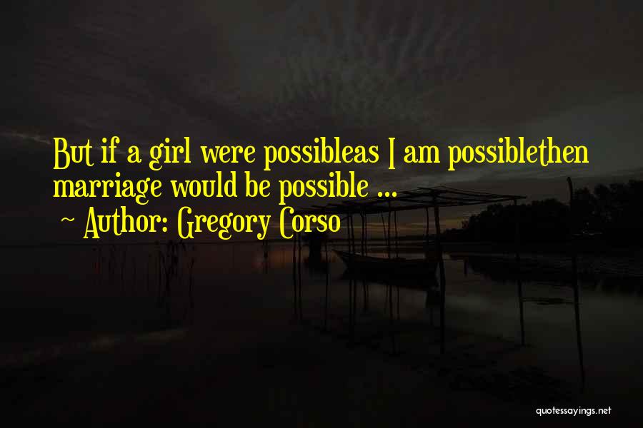 Corso Quotes By Gregory Corso