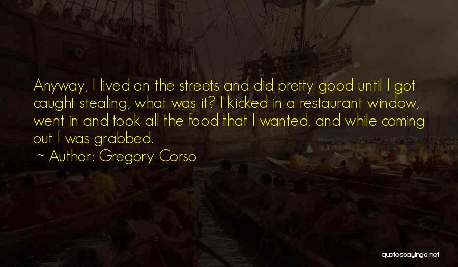 Corso Quotes By Gregory Corso