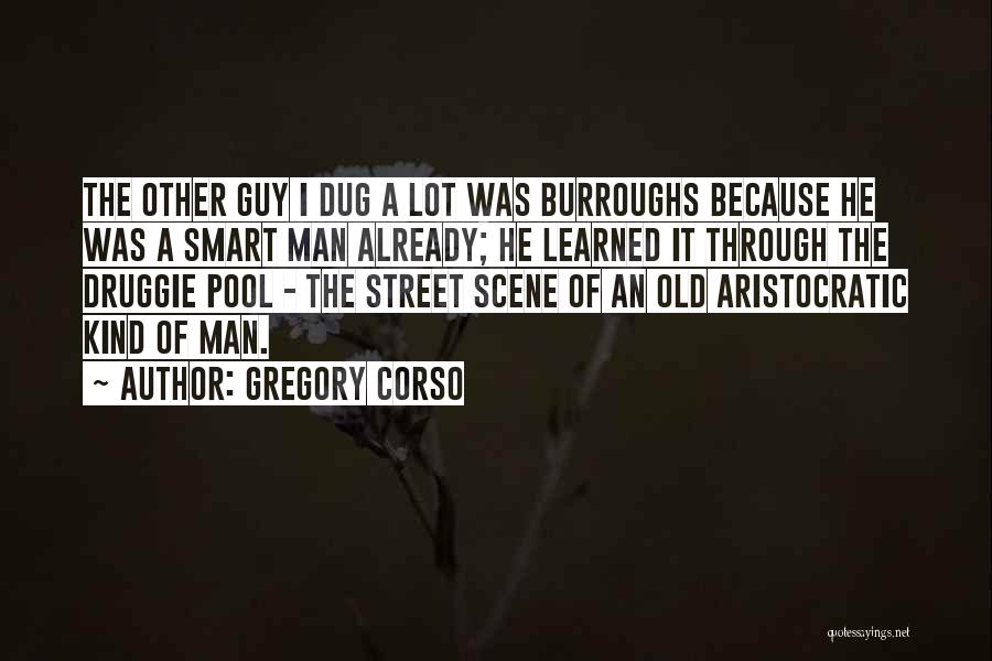 Corso Quotes By Gregory Corso