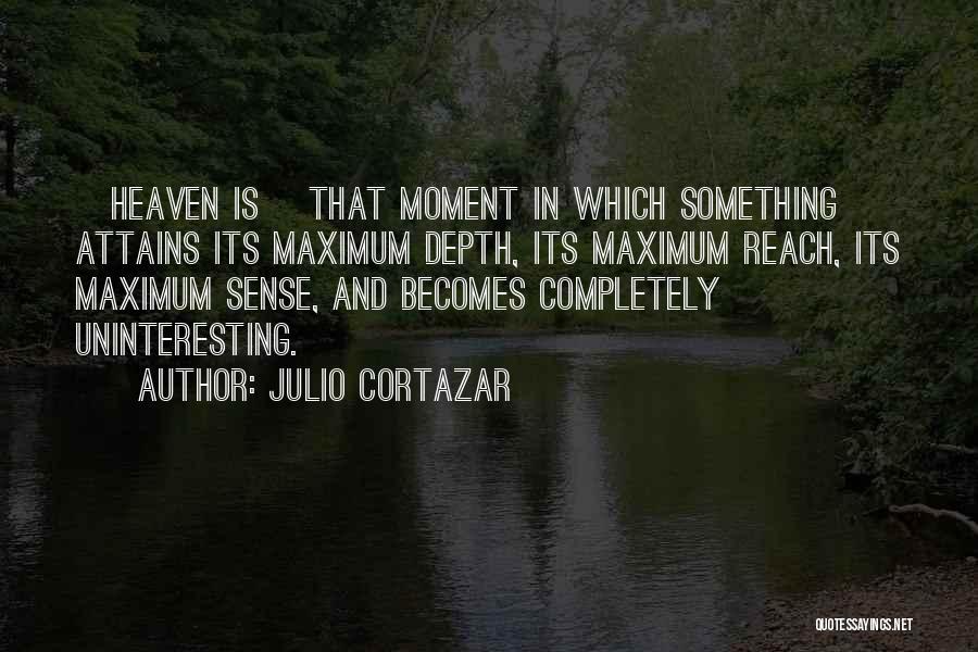 Cortazar Best Quotes By Julio Cortazar