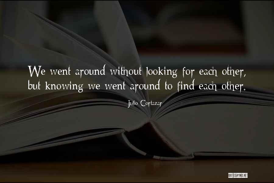 Cortazar Julio Quotes By Julio Cortazar Cortazar Julio Quotes By Julio Cortazar