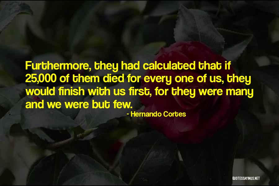 Cortes Quotes By Hernando Cortes