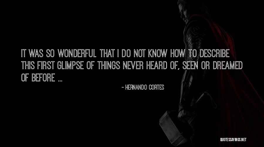 Cortes Quotes By Hernando Cortes