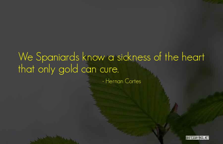 Cortes S Quotes By Hernan Cortes