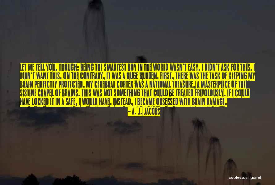 Cortex Of Brain Quotes By A. J. Jacobs Cortex Of Brain Quotes By A. J. Jacobs