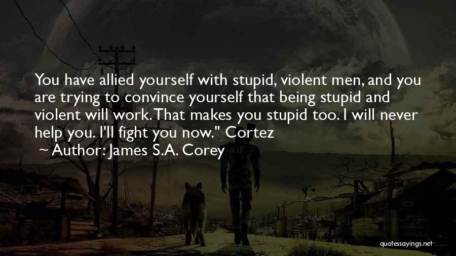 Cortez Quotes By James S.A. Corey