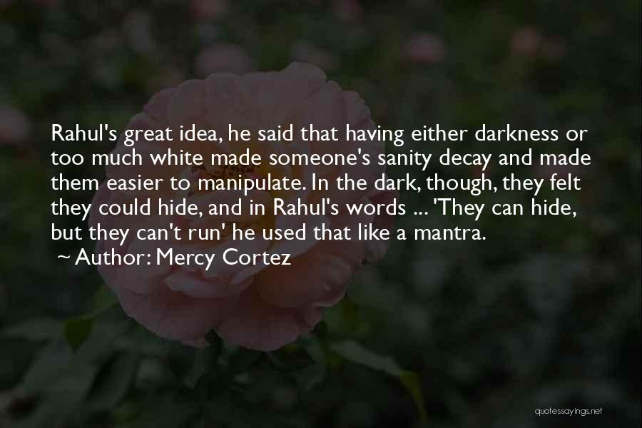 Cortez Quotes By Mercy Cortez