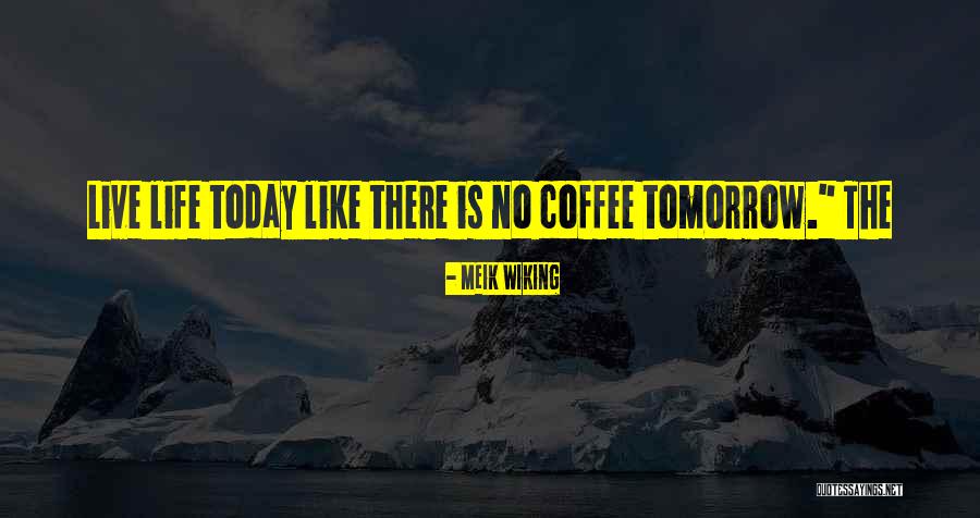 Cortinas Italian Quotes By Meik Wiking Cortinas Italian Quotes By Meik Wiking