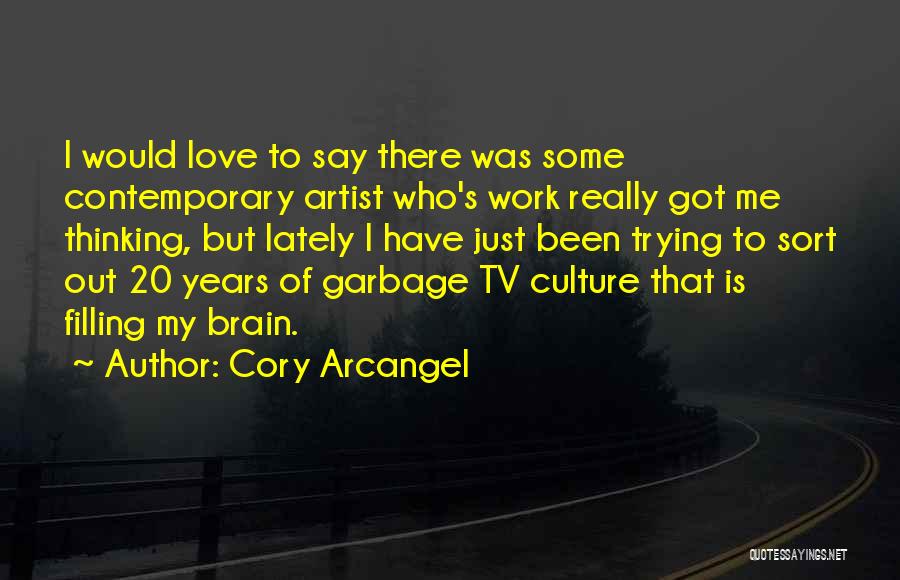 Cory Arcangel Quotes 110491