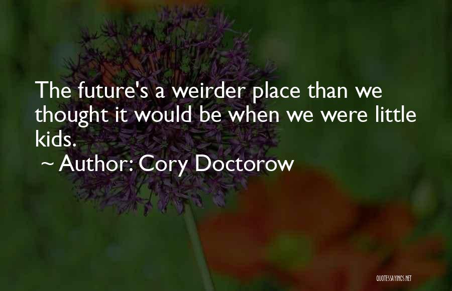 Cory Doctorow Quotes 1553835