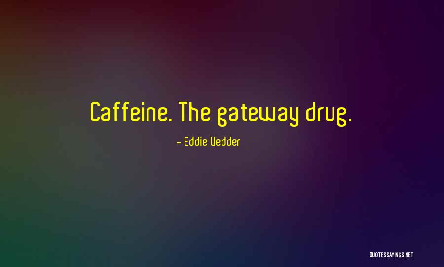 Cosatto Supa Quotes By Eddie Vedder Cosatto Supa Quotes By Eddie Vedder
