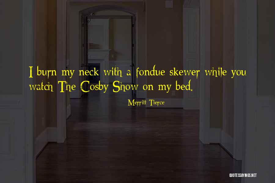 Cosby Show Quotes By Merritt Tierce Cosby Show Quotes By Merritt Tierce