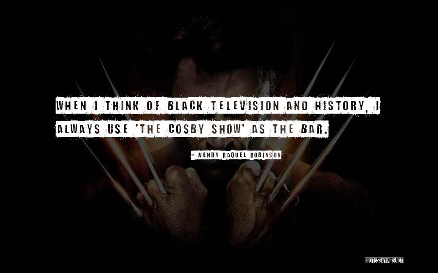 Cosby Show Quotes By Wendy Raquel Robinson Cosby Show Quotes By Wendy Raquel Robinson