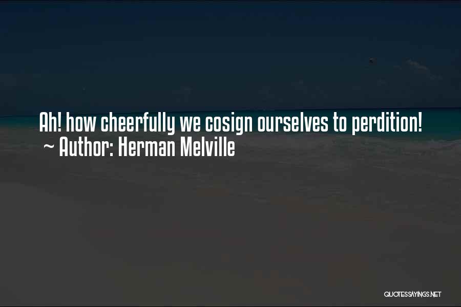 Cosign Quotes By Herman Melville