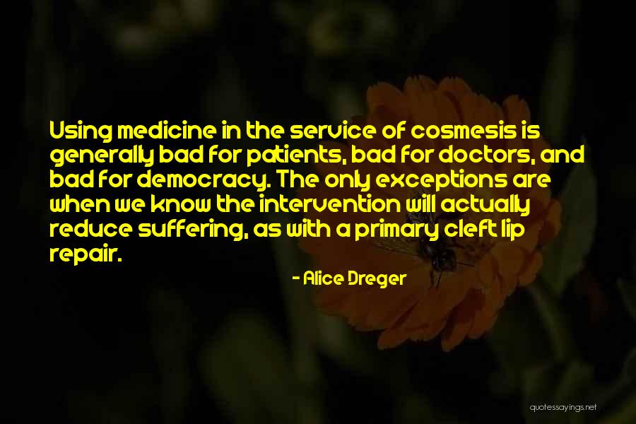 Cosmesis Quotes By Alice Dreger Cosmesis Quotes By Alice Dreger