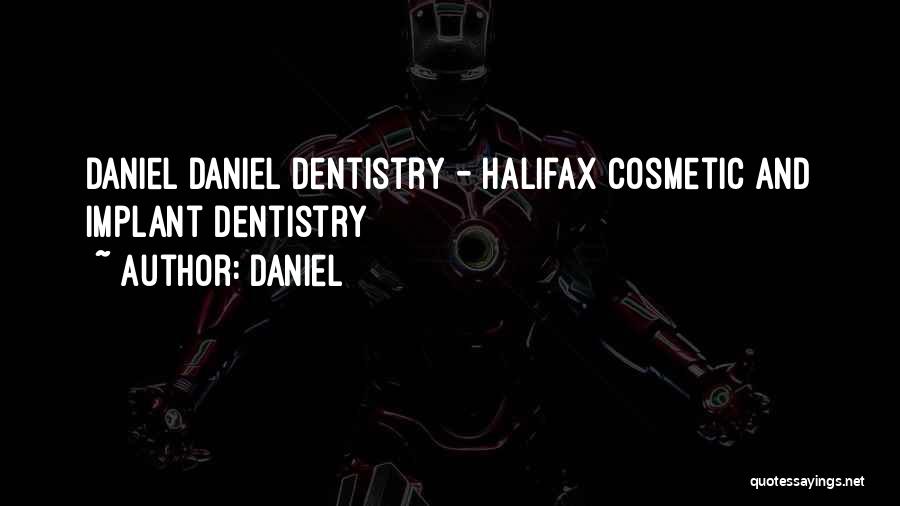 Cosmetic Dentistry Quotes By Daniel