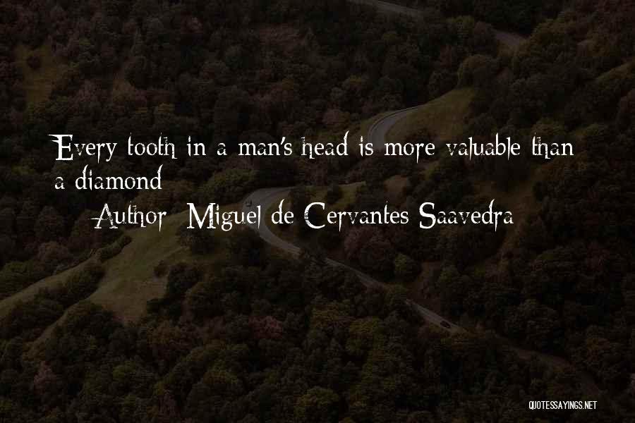 Cosmetic Dentistry Quotes By Miguel De Cervantes Saavedra