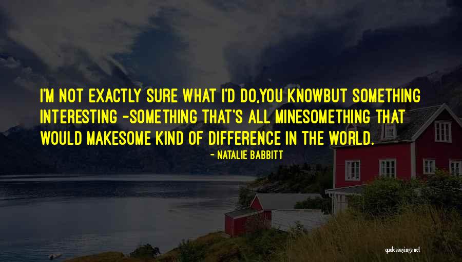 Cosmetic Procedure Quotes By Natalie Babbitt Cosmetic Procedure Quotes By Natalie Babbitt