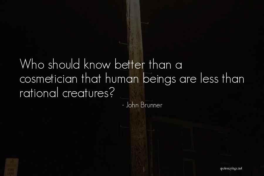 Cosmetician Quotes By John Brunner Cosmetician Quotes By John Brunner