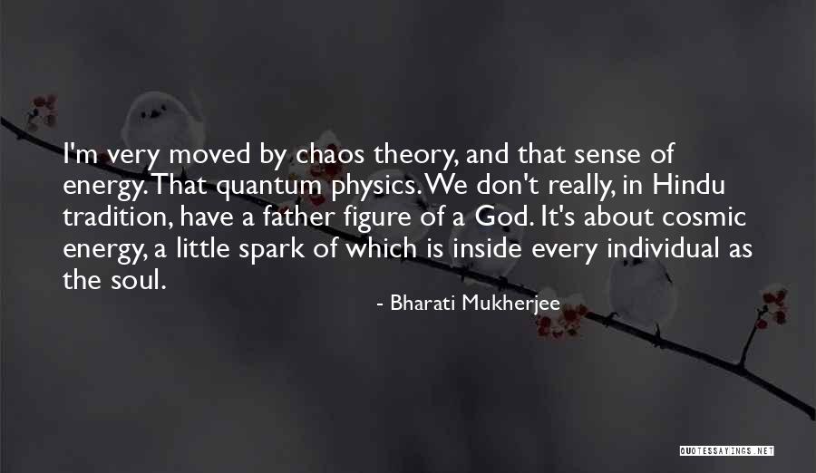 Cosmic Energy Quotes By Bharati Mukherjee Cosmic Energy Quotes By Bharati Mukherjee