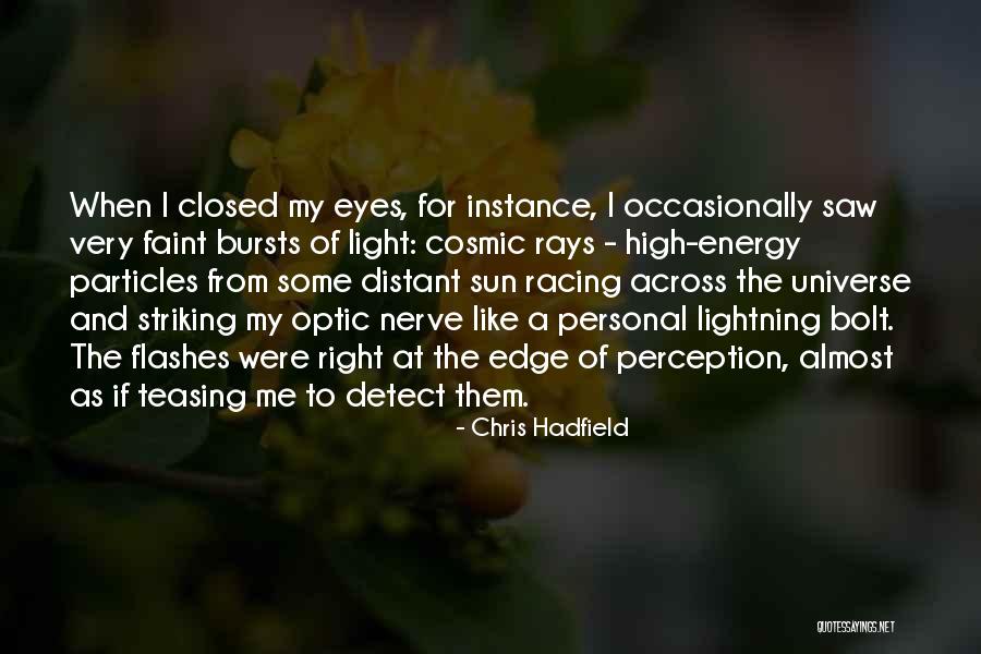 Cosmic Energy Quotes By Chris Hadfield Cosmic Energy Quotes By Chris Hadfield