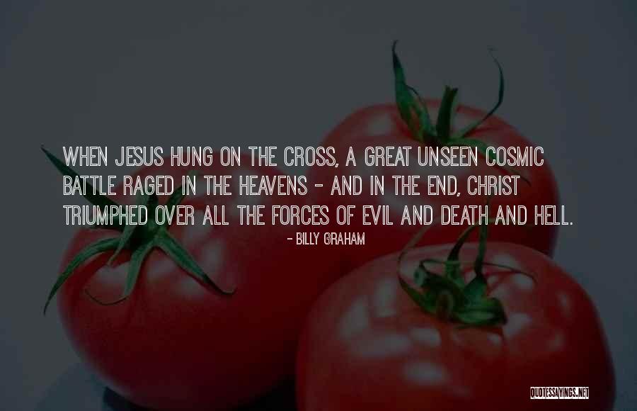 Cosmic Forces Quotes By Billy Graham Cosmic Forces Quotes By Billy Graham