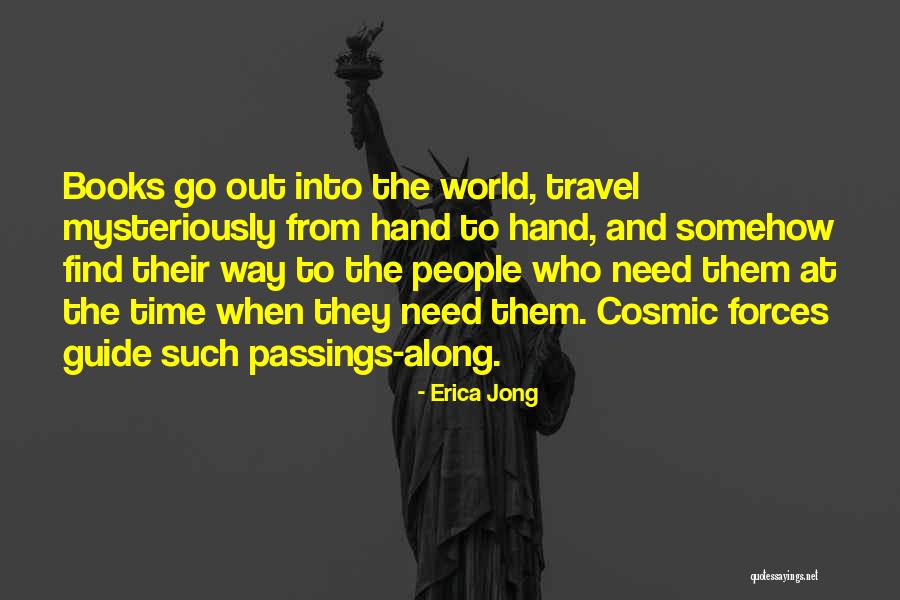 Cosmic Forces Quotes By Erica Jong Cosmic Forces Quotes By Erica Jong