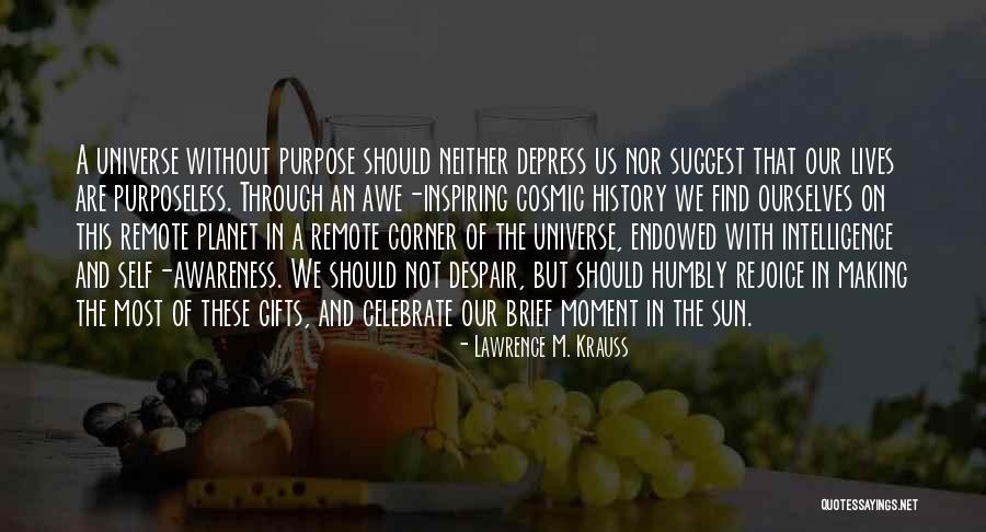 Cosmic Gifts Quotes By Lawrence M. Krauss Cosmic Gifts Quotes By Lawrence M. Krauss