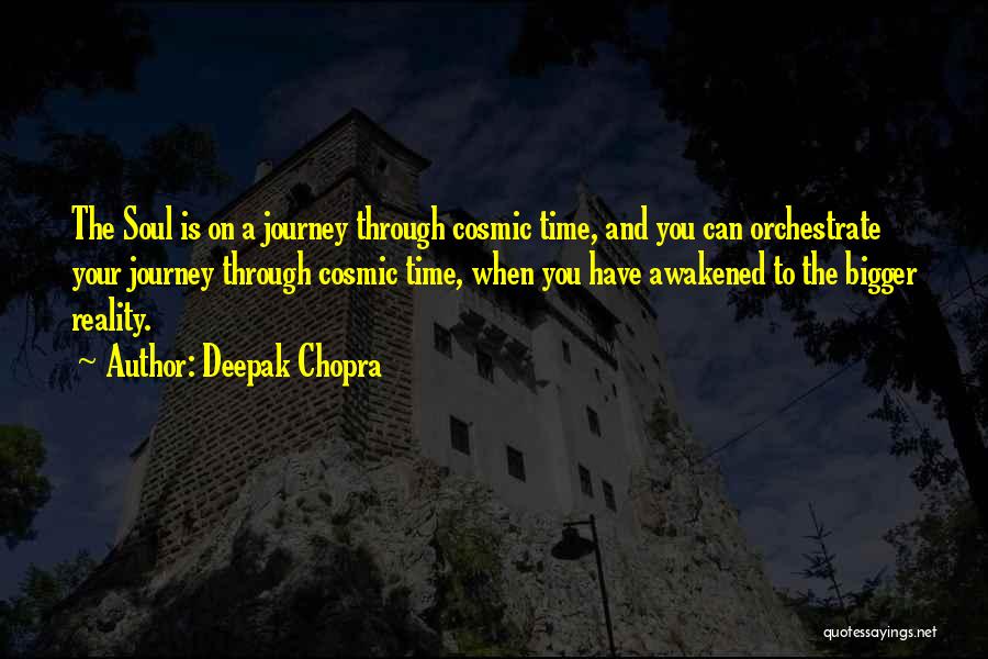 Cosmic Journey Quotes By Deepak Chopra