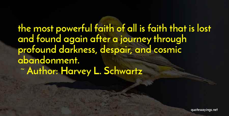 Cosmic Journey Quotes By Harvey L. Schwartz