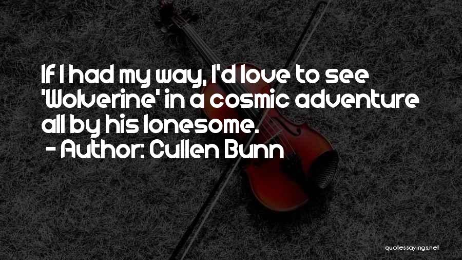 Cosmic Love Quotes By Cullen Bunn