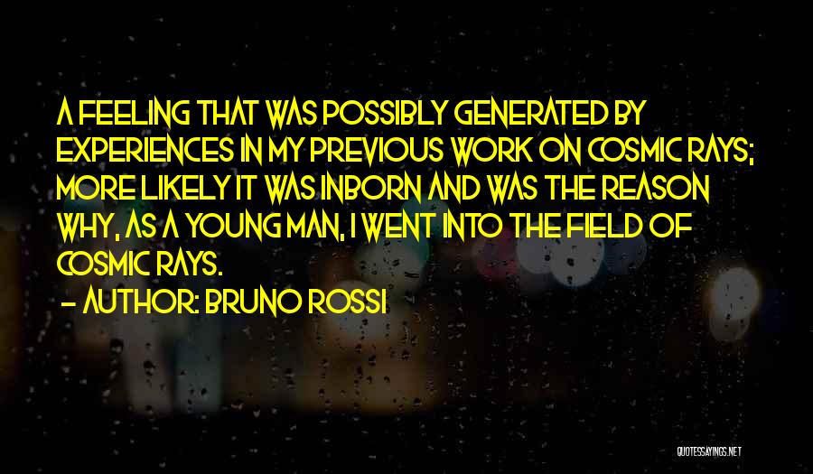 Cosmic Rays Quotes By Bruno Rossi